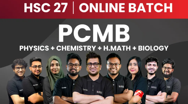 HSC 27 অনলাইন ব্যাচ (ফিজিক্স, কেমিস্ট্রি, ম্যাথ, বায়োলজি)